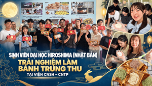 Sinh viên Đại học Hiroshima (Nhật Bản) trải nghiệm làm bánh Trung thu tại Viện CNSH–CNTP